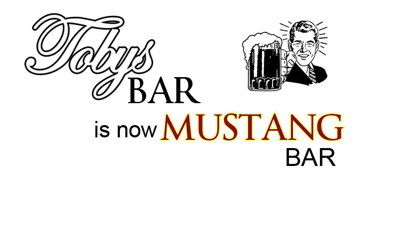 Toby’s Bar is now Mustang Bar